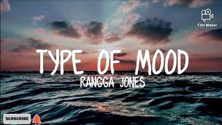 Rangga Jones - Type Of Mood (lyrics)