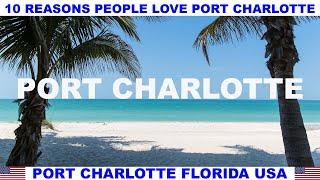 10 REASONS PEOPLE LOVE PORT CHARLOTTE FLORIDA USA