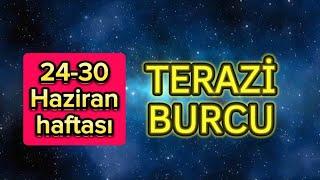 24-30 HAZİRAN HAFTASI TERAZİ BURCUNU NELER BEKLİYOR / HAFTANIN ÖZETİ