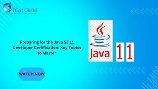 Preparing for the Java SE 11 Developer Certification: Key Topics to Master | iCert Global