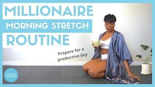 MILLIONAIRE MORNING STRETCH ROUTINE: Improve Flexibility and Release Tension for a Productive Day