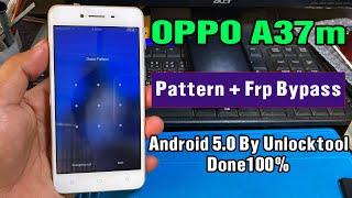 OPPO A37m Android 5.1 Pattern + Frp Bypass By Unlocktool Done100%