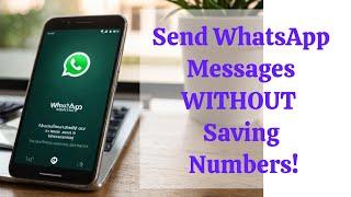 how to Send WhatsApp Messages WITHOUT Saving Numbers!