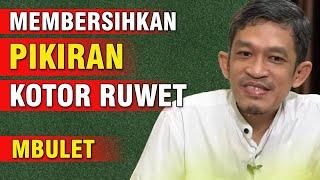 Kalau Pikiranmu Kotor, Ruwet, Mbulet, Hidupmu Ruwet | Ust. Dr. H. Fahruddin Faiz | Ngaji Filsafat