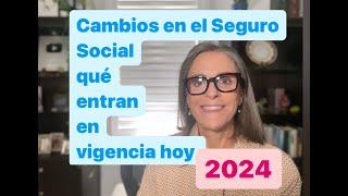 Cambios en el Seguro Social que entran en vigencia hoy 2024