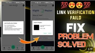 link verification failed alight motion | Alight Motion Project Import Problem Solved 100%