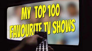 My Top 100 TV Shows