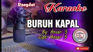 BURUH KAPAL_Dangdut KARAOKE Dangdut Cover NO VOCAL By  Ansar S