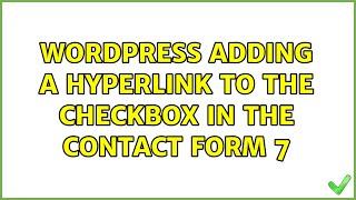 Wordpress: Adding a hyperlink to the checkbox in the contact form 7