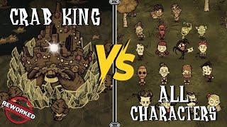 REWORKED CRAB KING VS ALL CHARACTERS!!! (No Cheese) - Don't Starve Together | BETA