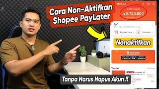 Cara Menonaktifkan Shopee Paylater | Tanpa Hapus Akun