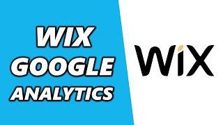 How to Add Google Analytics to Wix Website 2024