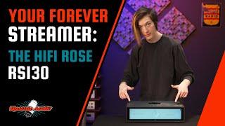 Your Forever Streamer: The HiFi Rose RS130