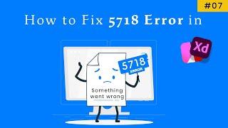 How to fix (Error 5718) in Adobe XD | Error 5718 | Windows 11| Adobe XD Issues