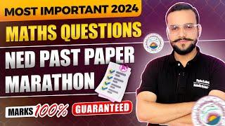 NED COMPUTERIZED PAPER SOLUTION 2024 | NED MATH PAPER MARATHON | MOST IMPORTANT 2024 MATH QUESTIONS