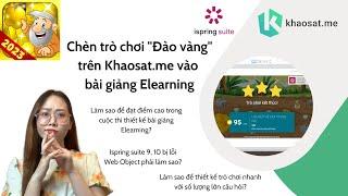 Hướng Dẫn Chèn Trò Chơi "Đào Vàng" Trên Khaosat.me Vào Bài Giảng Elearning