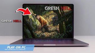 GREEN HELL: HOW TO DOWNLOAD & PLAY GREEN HELL ON PC / LAPTOP(2024)