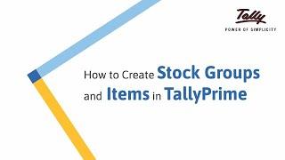 How to Create Stock Groups & Items in TallyPrime | Tally Learning Hub