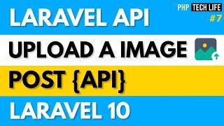 Laravel 10 API from Scratch | #7 Upload a Image | PHP Tech Life Hindi