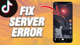 How To Fix Tiktok App Server Error | Final Solution