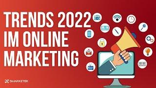 Marketing 2022: Top-Trends für Werbetreibende