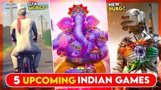 5 UPCOMING *INDIAN GAMES*  That will Make You Feel Proud 