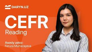 CEFR. Reading 1 - dars | Feruza Murtazayeva