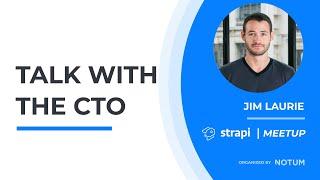 Talk with Jim Laurie - CTO of Strapi | STRAPI Meetup