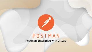 Postman Enterprise with GitLab