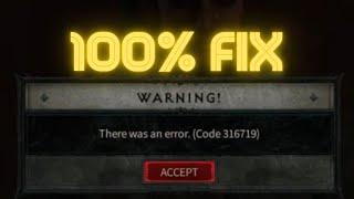 Fix Diablo IV Error Code 316719 (100% Working!)