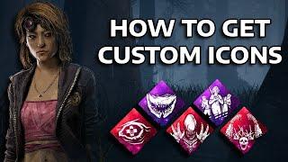 HOW TO GET CUSTOM ICONS IN DEAD BY DAYLIGHT