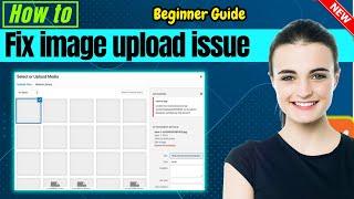 How to fix image upload issue in wordpress