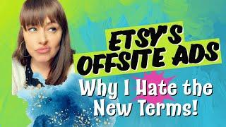 Etsy Offsite Ads 2021 - NEW Policy - I Hate It!