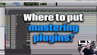 Mix Bus Or Master Fader For Mastering Plugins