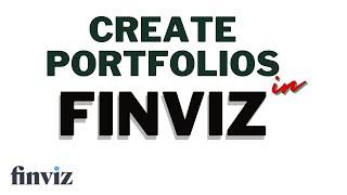 Finviz Tutorial How to create Stock Portfolios for Free at Finvuz.com