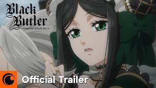 Black Butler: Emerald Witch Arc | OFFICIAL TRAILER 2