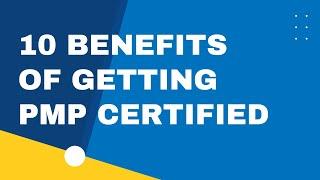 Top 10 Benefits of Getting Your PMP Certification