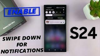How To Enable 'Swipe Down For Notifications' On Samsung Galaxy S24 / S24 Ultra
