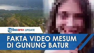 Fakta Video Mesum di Gunung Batur Bali: Direkam 1 Tahun Lalu hingga Diunggah di Website Film Dewasa