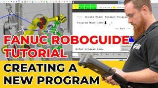 FANUC Roboguide Tutorial: Creating A New Program