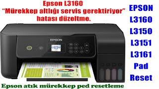 Epson L3160 - Epson L3150 - Epson L3151 Mürekkep altlığı servis gerektiriyor hatası düzeltme.
