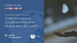 Nordic Day 2024: Navigating Nordic Futures – Strengthening Cooperation for Peace and Security