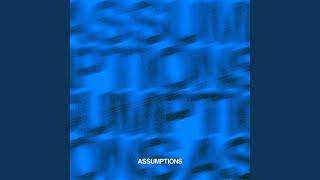 Assumptions (slowed down Version)