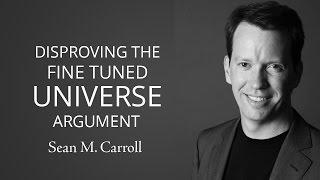 Disproving the Fine-tuned Universe Theory - Sean M. Carrol | Best Argument #Must watch