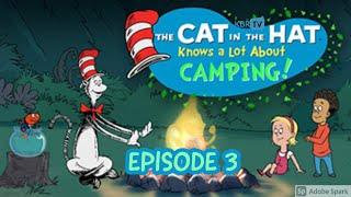 The Cat in the Hat Knows a Lot About Camping!  - EPISODE 3