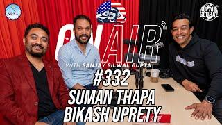 On Air Global With Sanjay #332 - Suman Thapa & Bikash Uprety