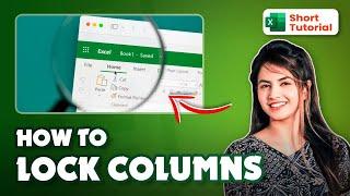 How to Lock Columns in Microsoft Excel 2024 (Quick and Easy)