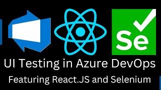 Selenium UI Testing in Azure DevOps | React Application