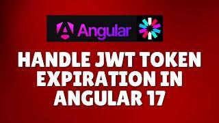 How to handle JWT token expiration in Angular 17?