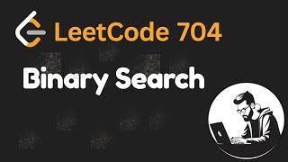 Leetcode 704: Binary Search - Java Solution with visualisation